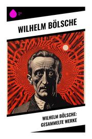 Wilhelm Bölsche: Gesammelte Werke