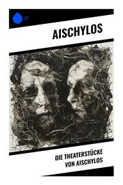 Die Theaterstücke von Aischylos - Cover