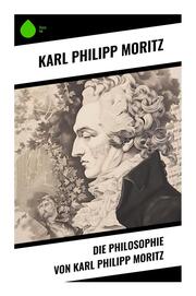Die Philosophie von Karl Philipp Moritz