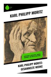 Karl Philipp Moritz: Gesammelte Werke