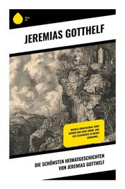 Die schönsten Heimatgeschichten von Jeremias Gotthelf - Cover