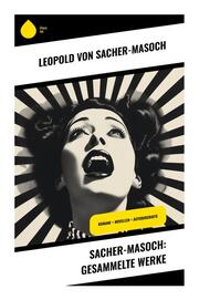 Sacher-Masoch: Gesammelte Werke - Cover