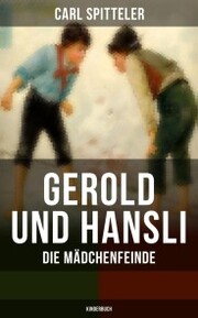 Gerold und Hansli: Die Mädchenfeinde (Kinderbuch)