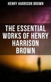 The Essential Works of Henry Harrison Brown - Cover