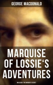 MARQUISE OF LOSSIE'S ADVENTURES: Malcolm & The Marquis's Secret