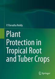 Plant Protection in Tropical Root and Tuber Crops
