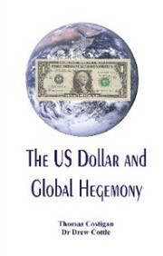 The US Dollar and Global Hegemony - Cover