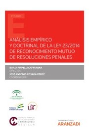 Análisis empírico y doctrinal de la Ley 23/2014 de reconocimiento mutuo de resoluciones penales - Cover
