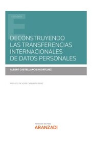 Deconstruyendo las transferencias internacionales de datos personales - Cover