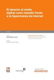 El derecho al olvido digital como remedio frente a la hipermnesia de internet