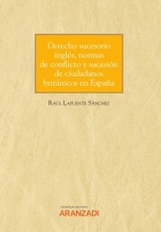 Derecho sucesorio inglés, normas de conflicto y sucesión de ciudadanos británicos en España - Cover