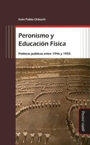 Peronismo y Educación Física - Cover
