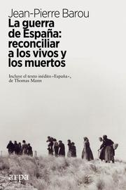 La guerra de España: reconciliar a los vivos y los muertos