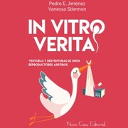 In Vitro Veritas: Venturas y desventuras de unos reproductores asistidos