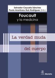 Foucault y la medicina. La verdad muda del cuerpo - Cover