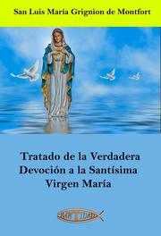 Tratado de la Verdadera Devoción a la Santísima Virgen María