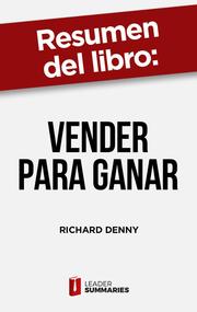 Resumen del libro 'Vender para ganar' de Richard Denny