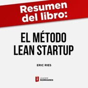 Resumen del libro 'El método Lean Startup' de Eric Ries