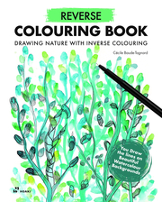 Reverse Colouring Book - Drawing Nature with Inverse Colouring