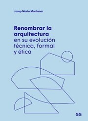 Renombrar la arquitectura en su evolución técnica, formal y ética - Cover