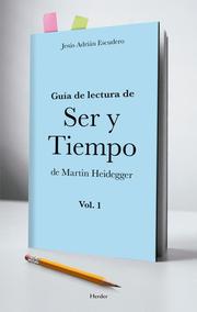 Guía para la lectura de Ser y Tiempo de Heidegger ( vol. 1)