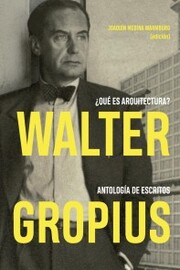 Walter Gropius ¿Qué es arquitectura?