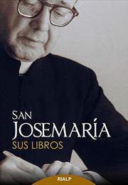 San Josemaría: Sus libros