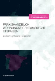 Praxishandbuch Wohnungseigentumsrecht in Spanien