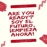 Are You Ready? Soy el futuro,¡Empieza ahora! - Cover