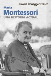 Maria Montessori, una historia actual - Cover