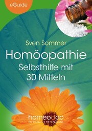Homöopathie - Selbsthilfe mit 30 Mitteln