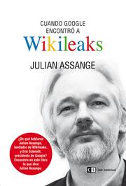 Cuando Google encontró a Wikileaks - Cover