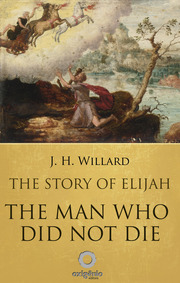 The Story of Elijah - The man who did not die