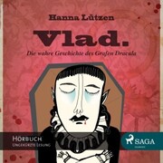 Vlad. - Die wahre Geschichte des Grafen Dracula (Ungekürzt)