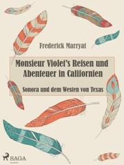 Monsieur Violet's Reisen und Abenteuer in Californien, Sonora und dem Westen von Texas - Cover