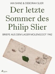 Der letzte Sommer des Philip Slier: Briefe aus dem Lager Molengoot 1942 - Cover