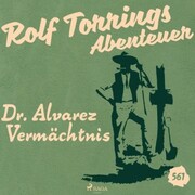 Dr. Alvarez Vermächtnis (Rolf Torrings Abenteuer - Folge 561) - Cover