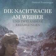 Die Nachtwache am Weiher und zwei andere Erzählungen (Ungekürzt) - Cover