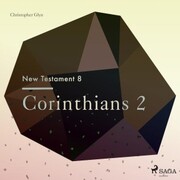 The New Testament 8 - Corinthians 2