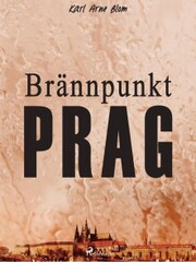 Brännpunkt Prag: en reportageroman - Cover