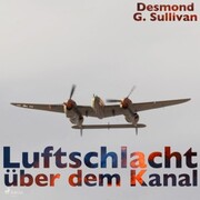 Luftschlacht über dem Kanal (Ungekürzt) - Cover