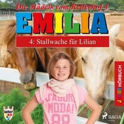 Emilia - Die Mädels vom Reiterhof, 4: Stallwache für Lilian (Ungekürzt) - Cover