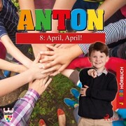 Anton, 8: April, April! (Ungekürzt) - Cover