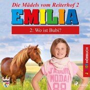 Emilia - Die Mädels vom Reiterhof, 2: Wo ist Bubi? (Ungekürzt) - Cover