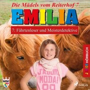 Emilia - Die Mädels vom Reiterhof, 7: Fährtenleser und Meisterdetektive (Ungekürzt) - Cover