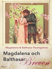 Magdalena och Balthasar: Breven