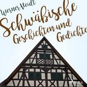 Schwäbische Geschichten und Gedichte (Ungekürzt) - Cover