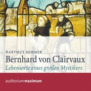 Bernhard von Clairvaux (Ungekürzt)