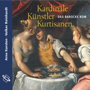 Kardinäle, Künstler, Kurtisanen (Ungekürzt) - Cover
