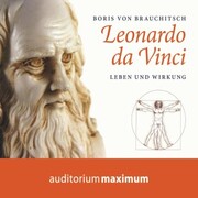 Leonardo da Vinci - Leben und Wirkung (Ungekürzt) - Cover